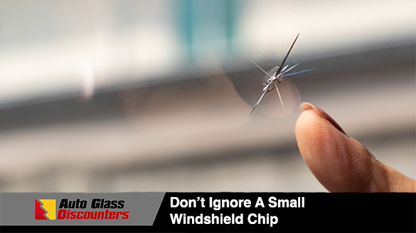 Don’t Ignore A Small Windshield Chip