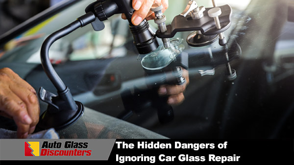 The Hidden Dangers of Ignoring Car Glass Repair