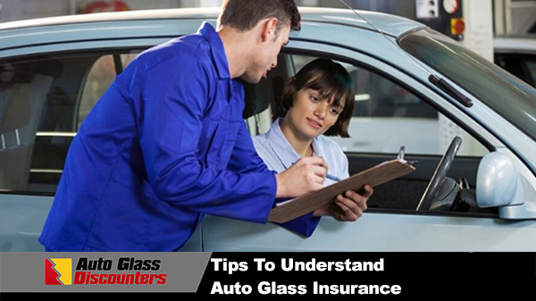 Tips to Understand Auto Glass Insurance