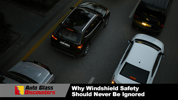 Why Windshield Safety Should Never Be Ignored